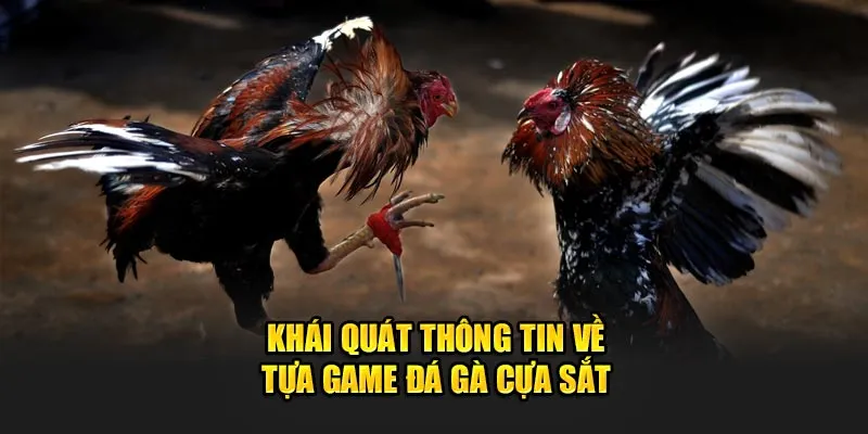 Khái quát thông tin về tựa game đá gà cựa sắt